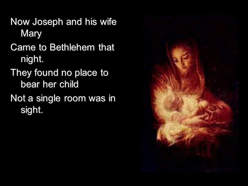Now Joseph and his wife Mary