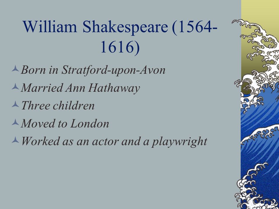 William Shakespeare ( )