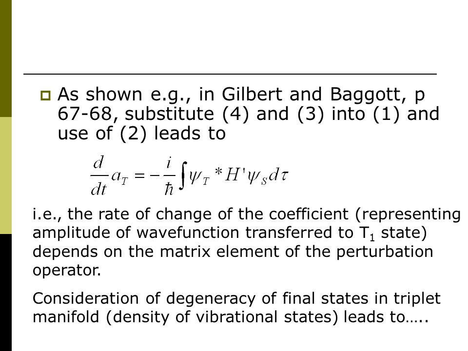 As shown e.g., in Gilbert and Baggott, p 67-68, substitute (4) and (3) into (1) and use of (2) leads to