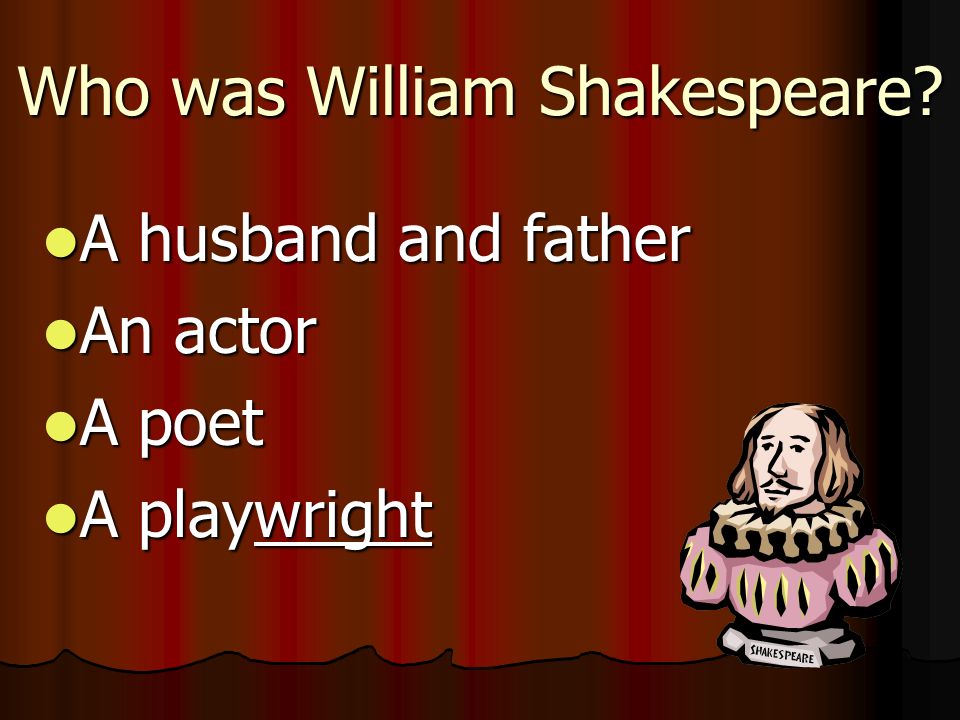 Who was William Shakespeare