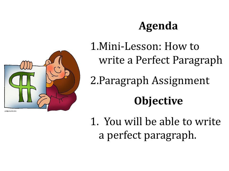 Agenda Mini-Lesson: How to write a Perfect Paragraph.