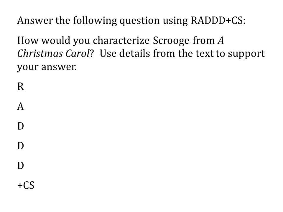 Answer the following question using RADDD+CS: