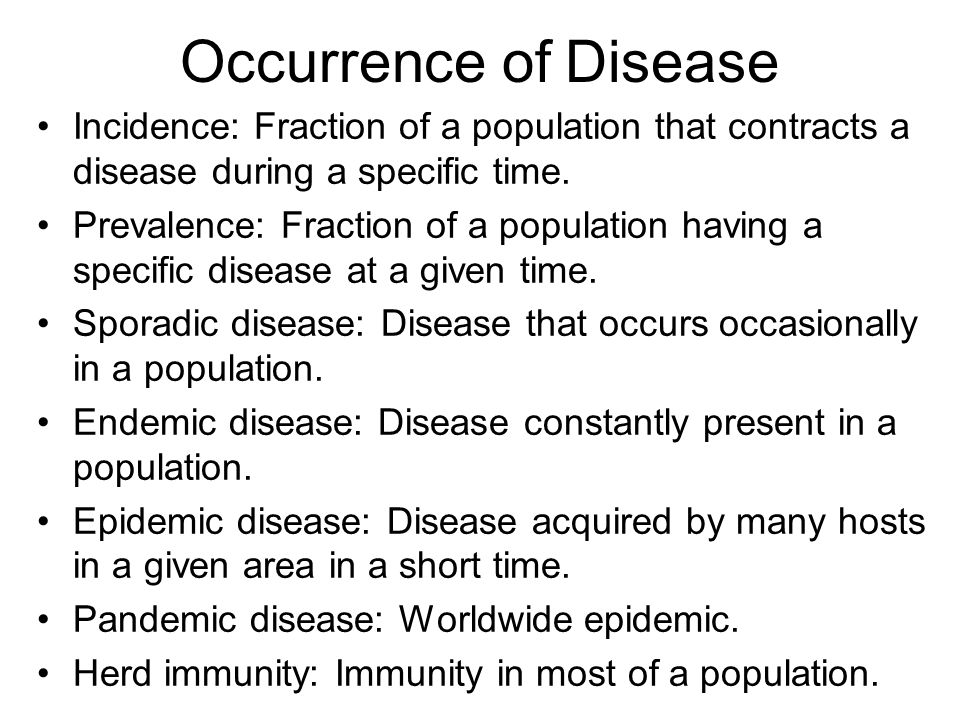 Occurrence of Disease Incidence: Fraction of a population that contracts a disease during a specific time.