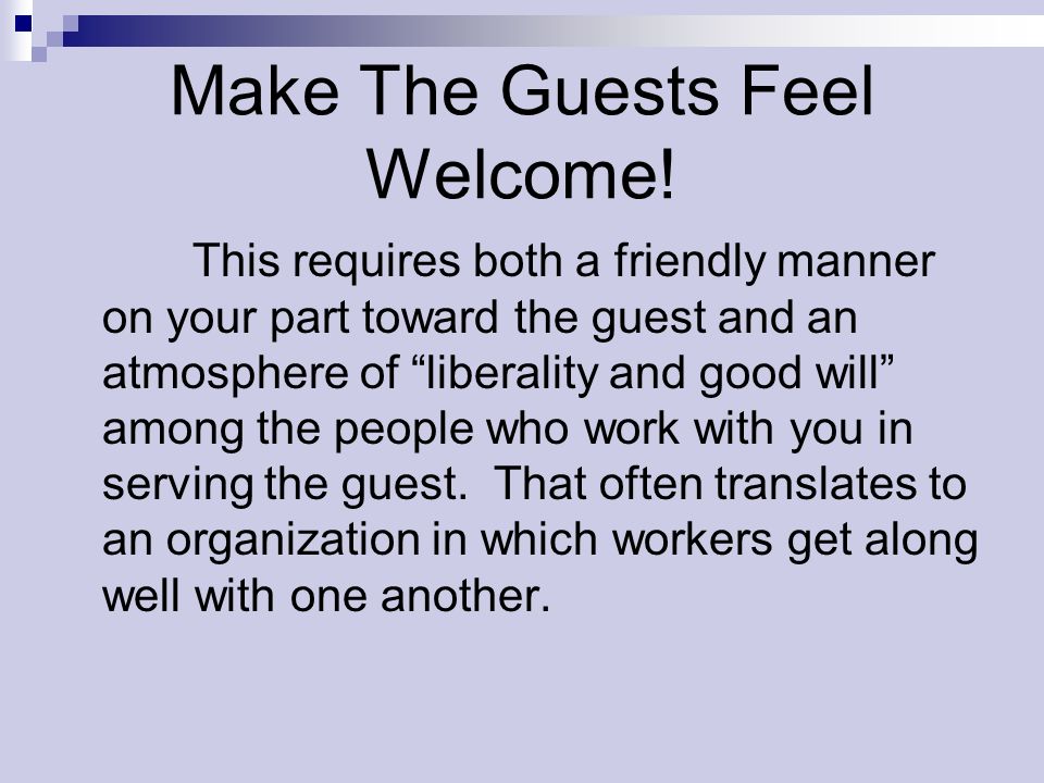 Make The Guests Feel Welcome!