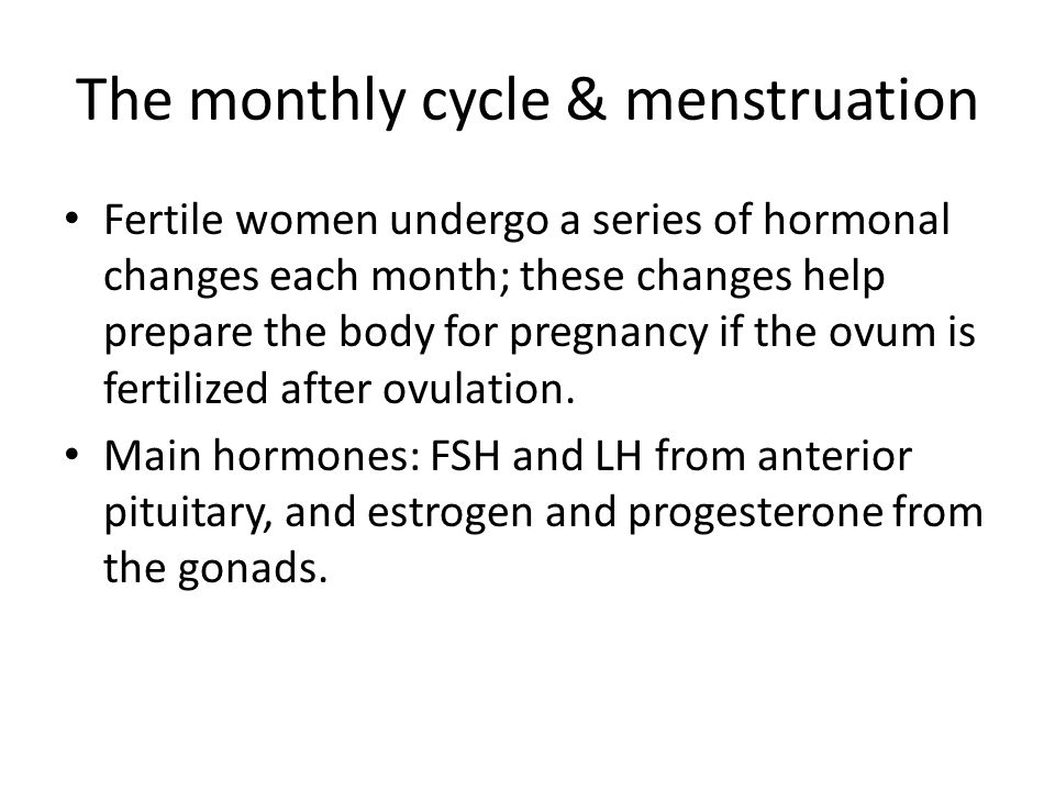 The monthly cycle & menstruation