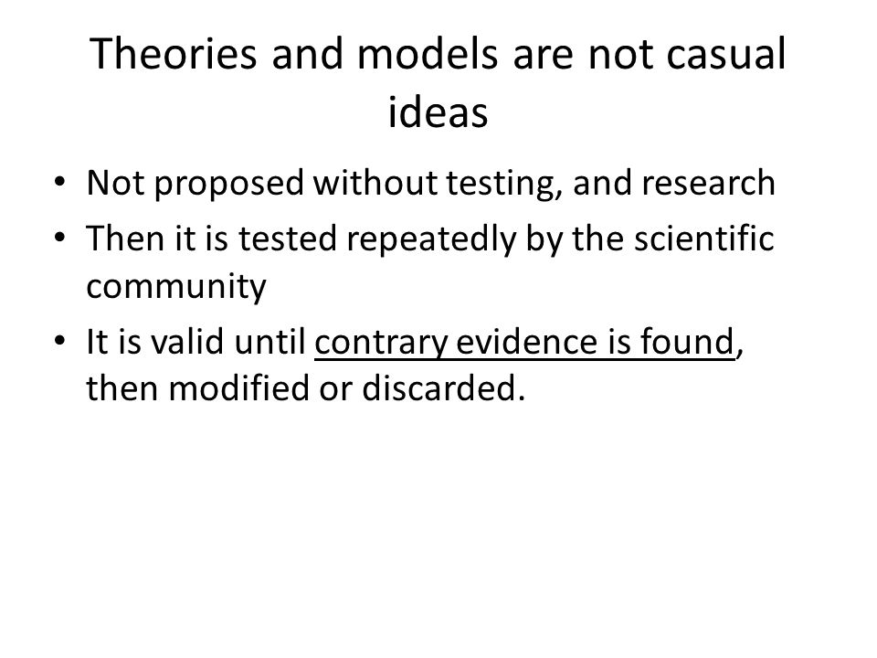 Theories and models are not casual ideas