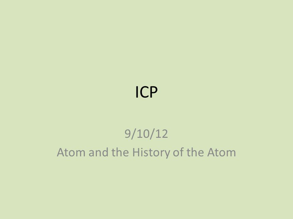 9/10/12 Atom and the History of the Atom