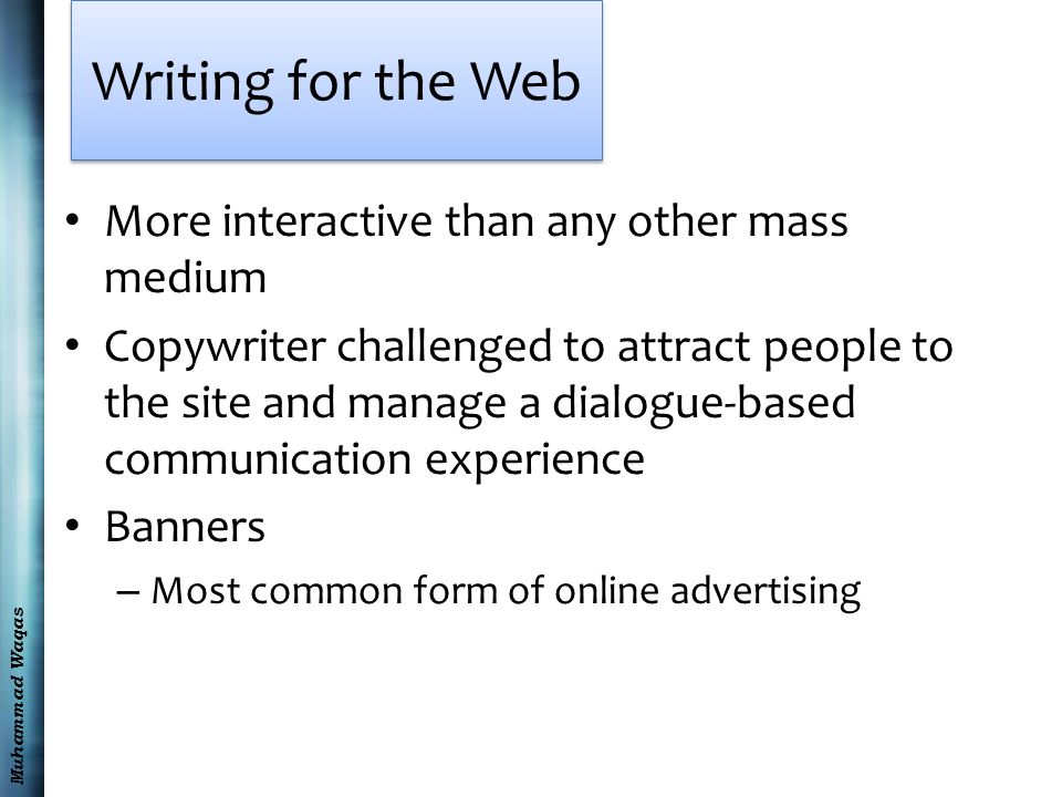 Writing for the Web More interactive than any other mass medium
