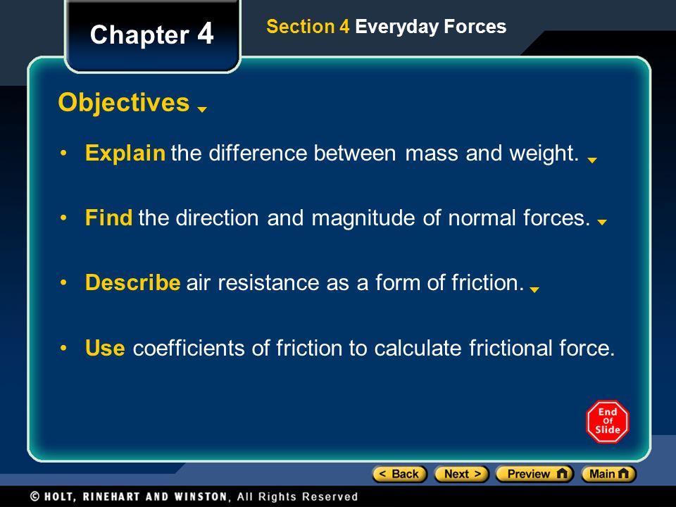 Chapter 4 Objectives Explain the difference between mass and weight.