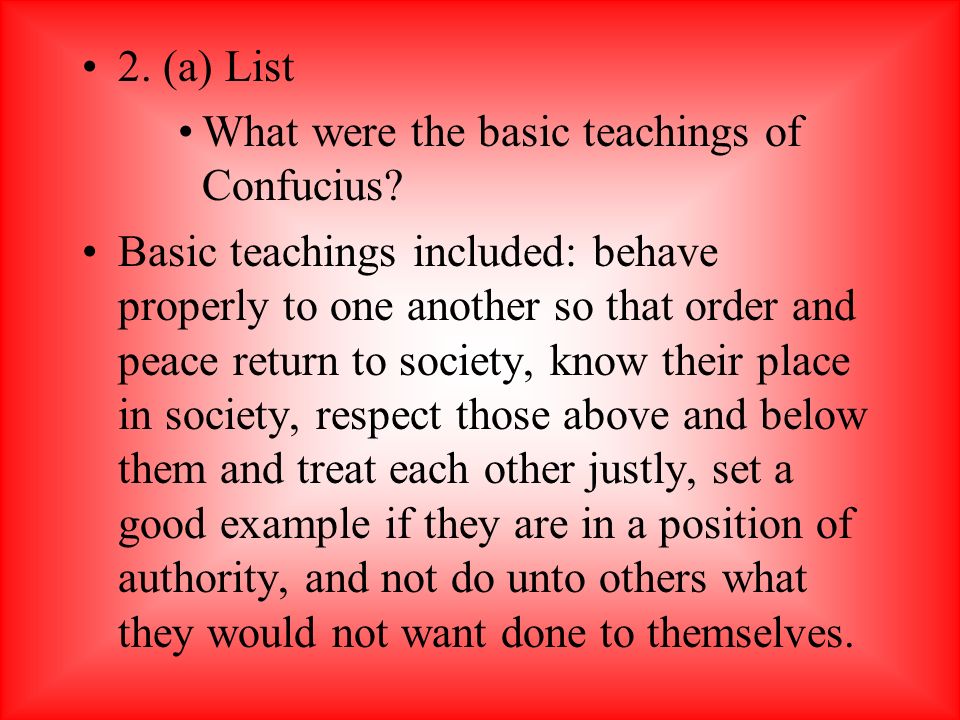 2. (a) List What were the basic teachings of Confucius