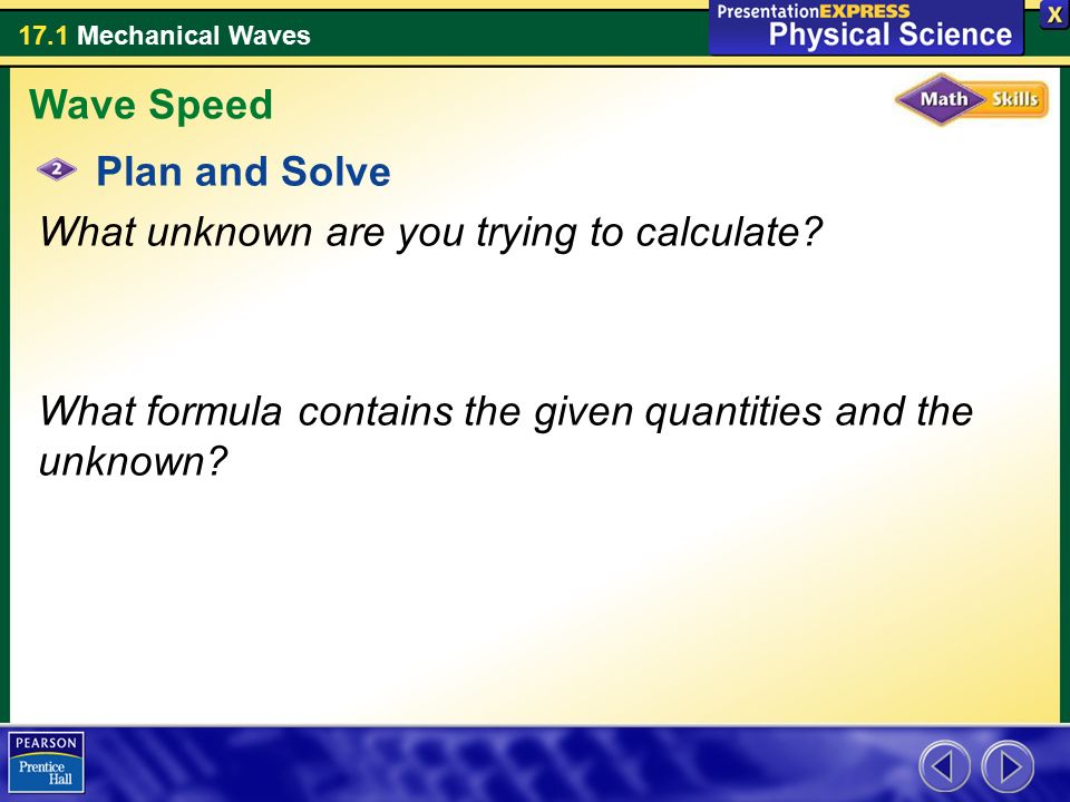 Wave Speed Plan and Solve. What unknown are you trying to calculate.