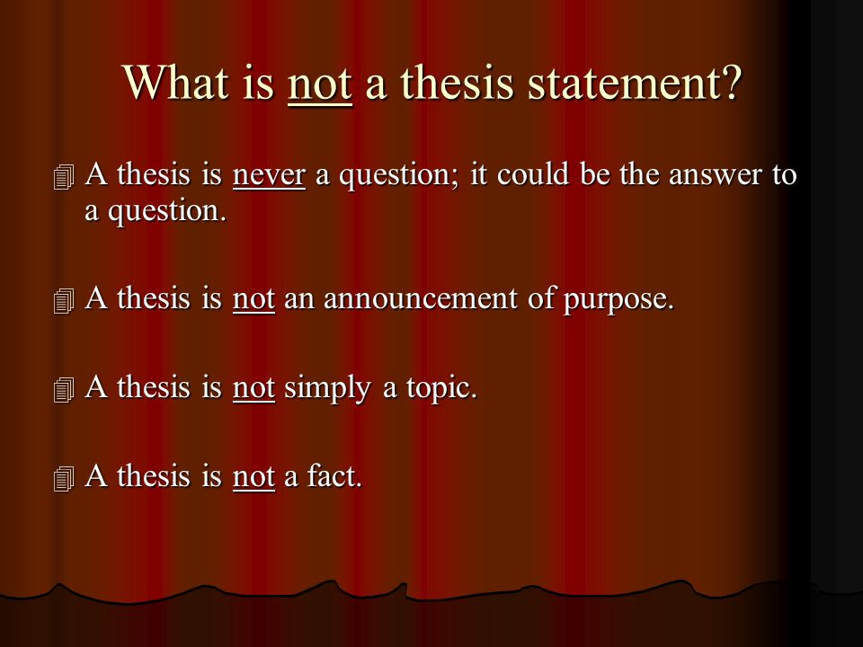 What is not a thesis statement