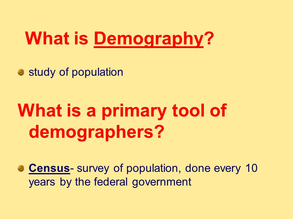 What is a primary tool of demographers
