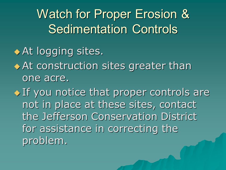 Watch for Proper Erosion & Sedimentation Controls