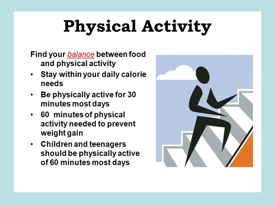 Physical Activity Find your balance between food and physical activity