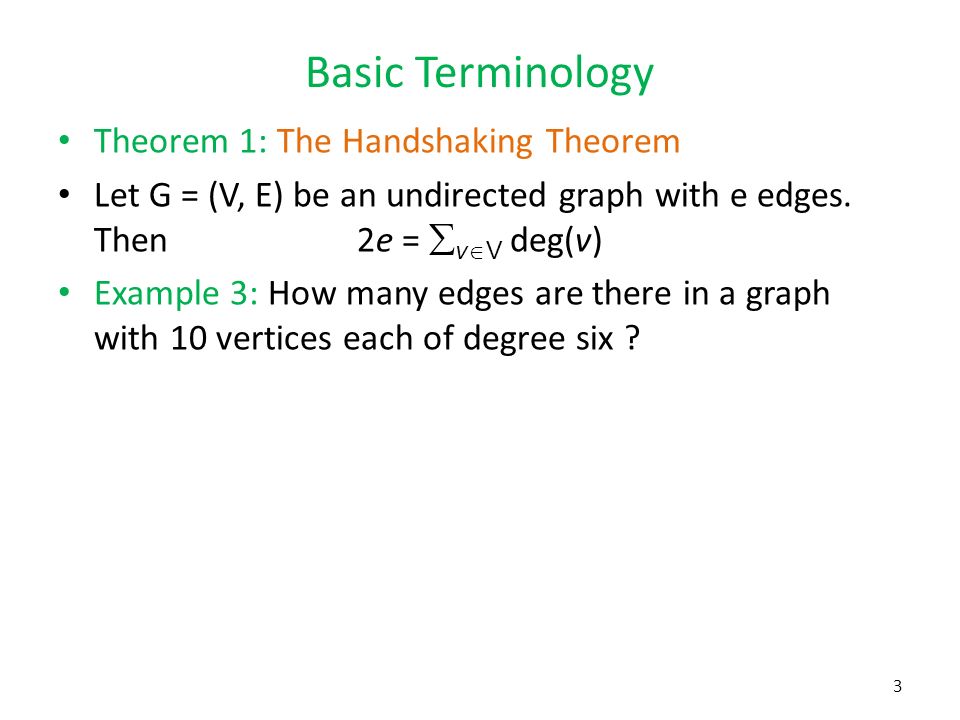 Basic Terminology Theorem 1: The Handshaking Theorem