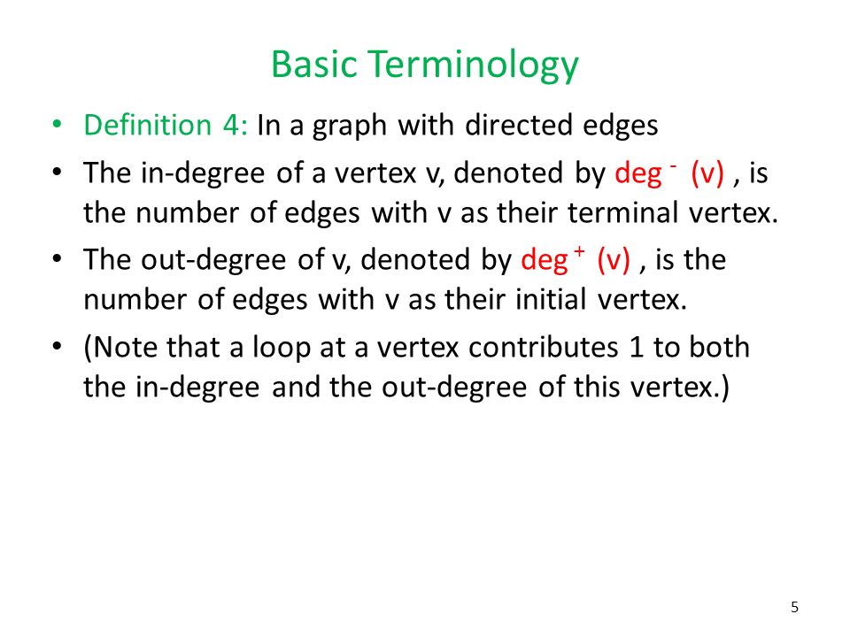 Basic Terminology Definition 4: In a graph with directed edges