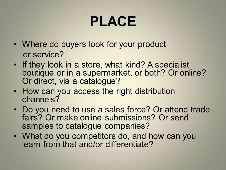 PLACE Where do buyers look for your product or service