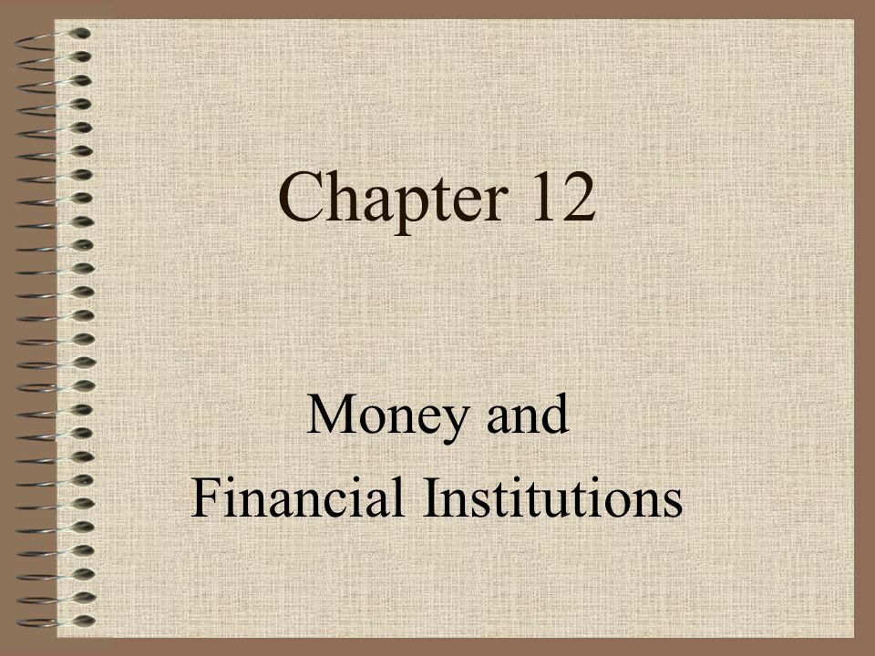 Money and Financial Institutions