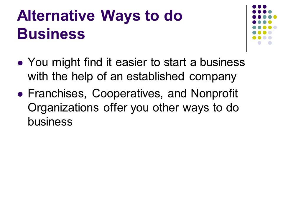 Alternative Ways to do Business