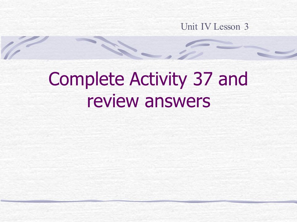 Complete Activity 37 and review answers