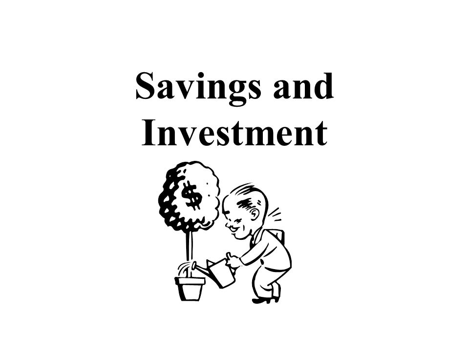 Savings and Investment