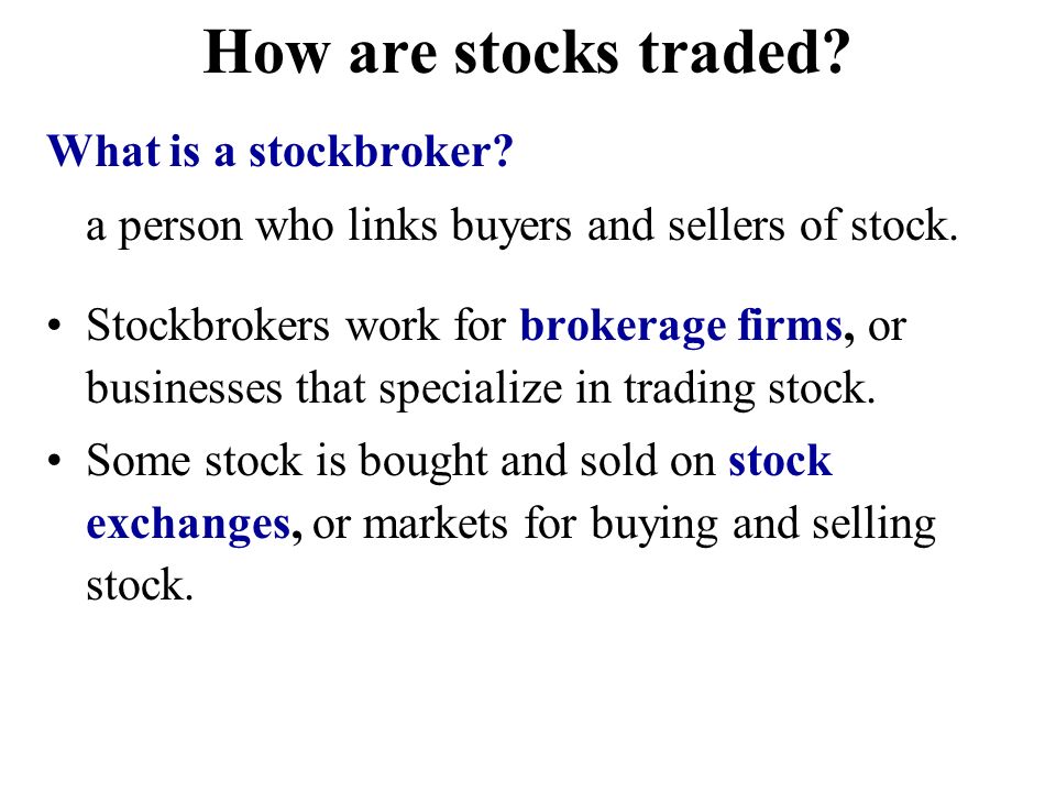 How are stocks traded What is a stockbroker