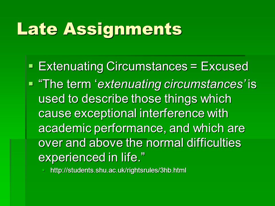 Late Assignments Extenuating Circumstances = Excused