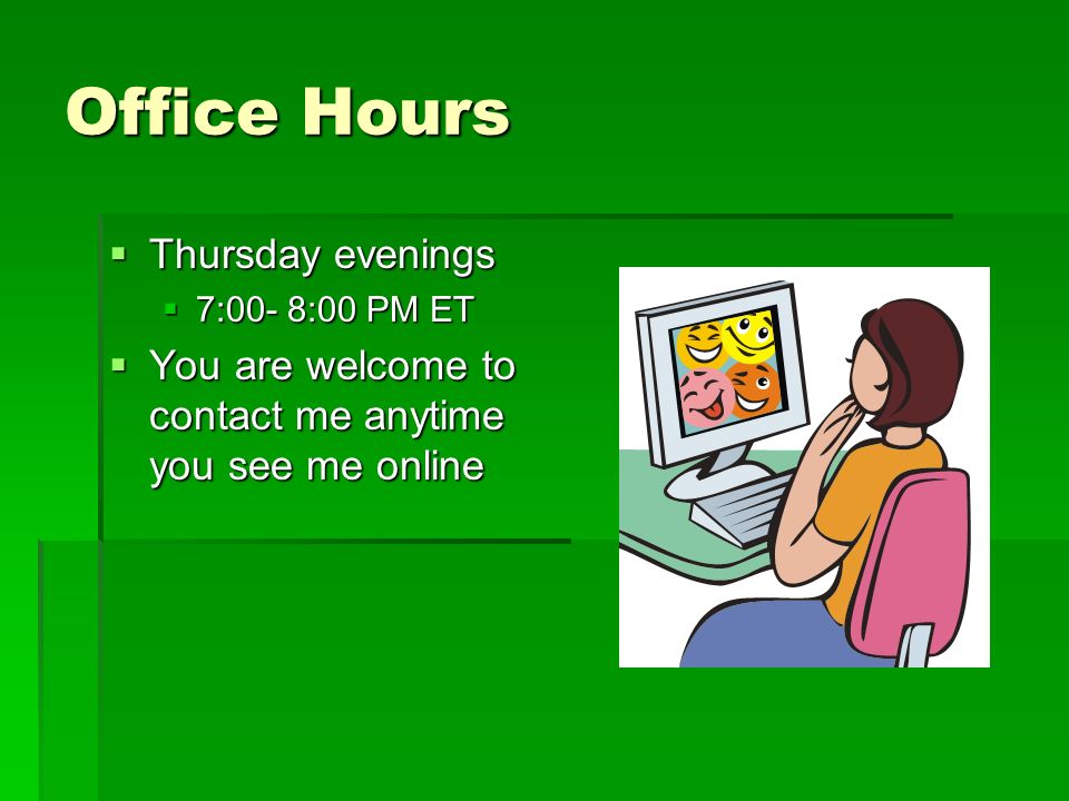 Office Hours Thursday evenings