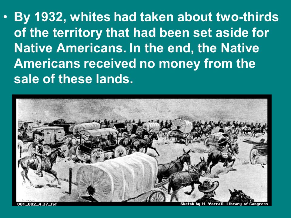 By 1932, whites had taken about two-thirds of the territory that had been set aside for Native Americans.