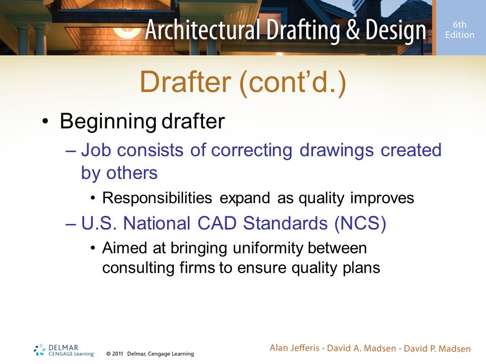 Drafter (cont’d.) Beginning drafter