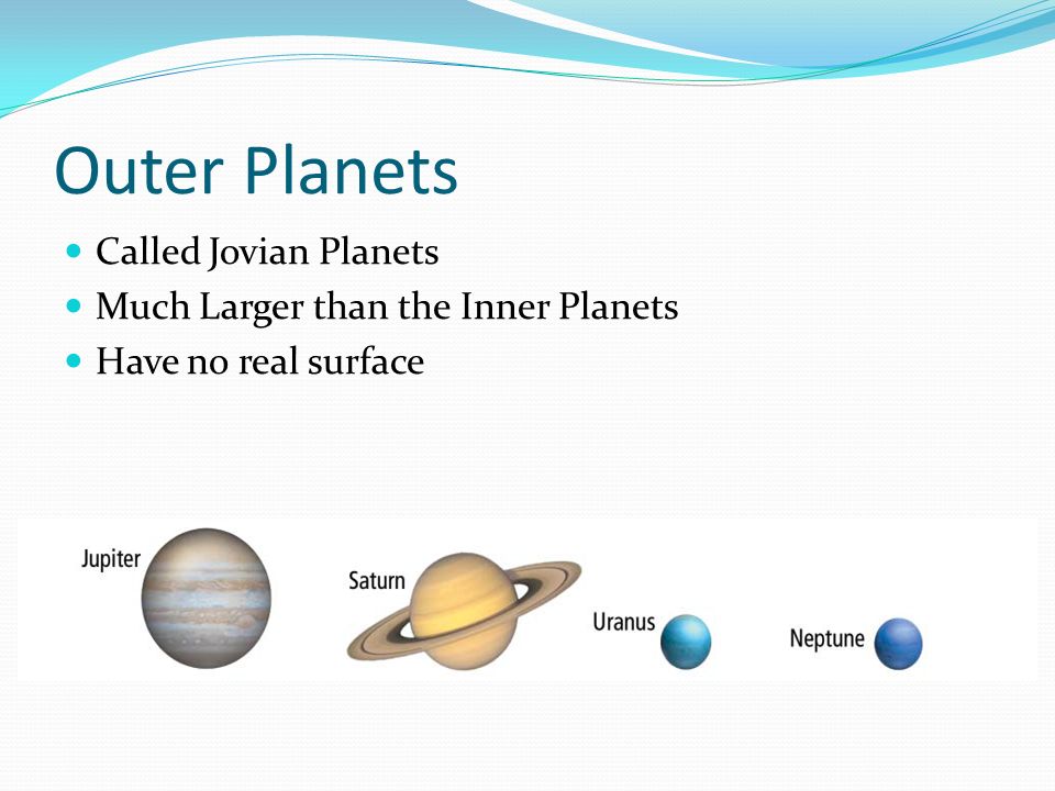 Outer Planets Called Jovian Planets Much Larger than the Inner Planets