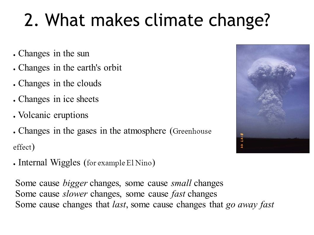 2. What makes climate change