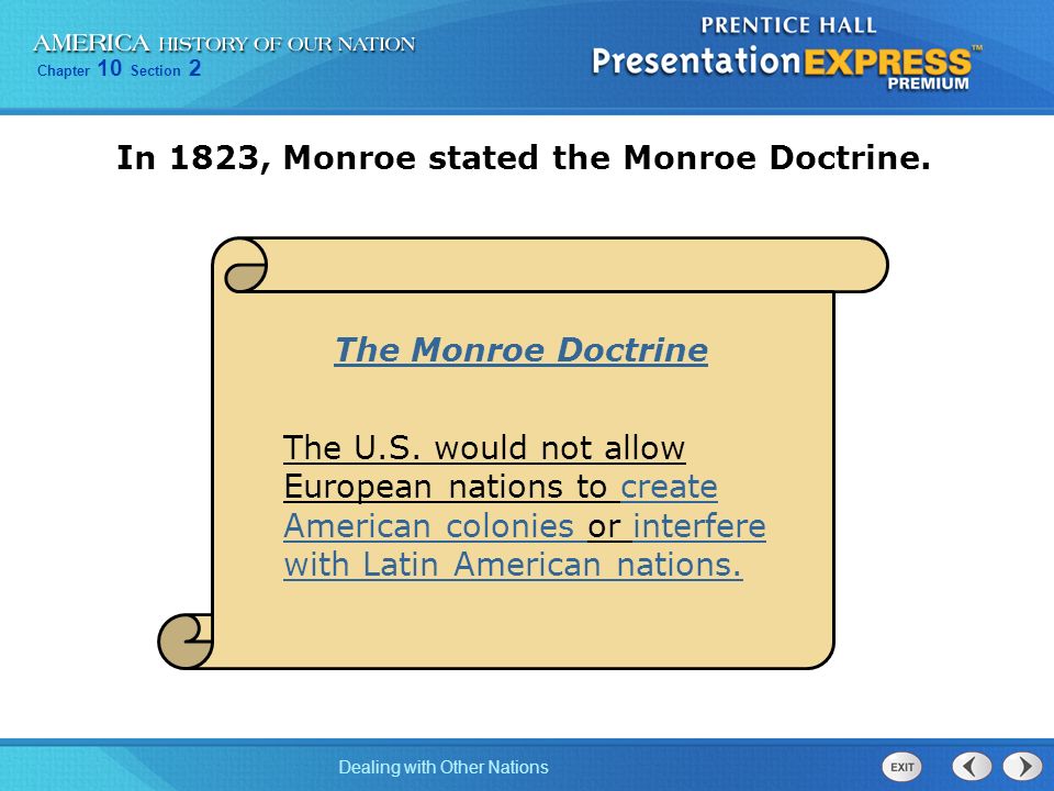 In 1823, Monroe stated the Monroe Doctrine.