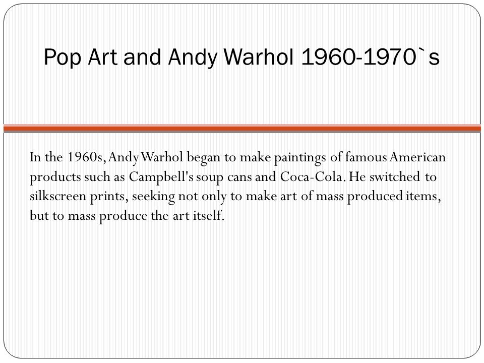 Pop Art and Andy Warhol `s