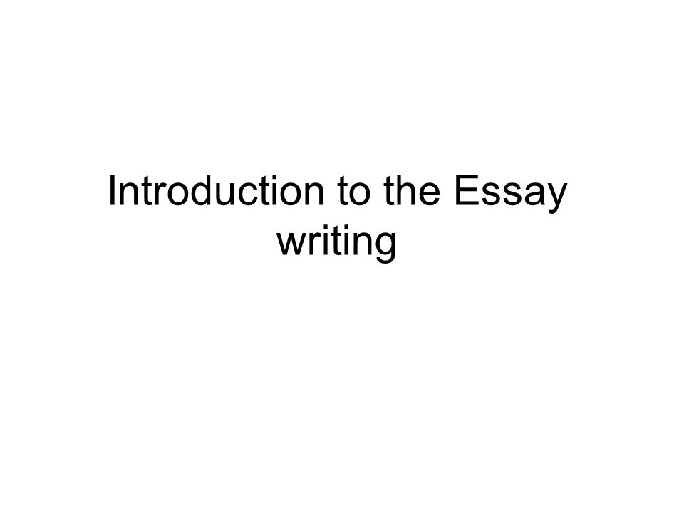 Introduction to the Essay writing