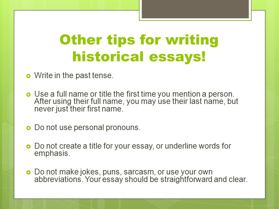 Other tips for writing historical essays!