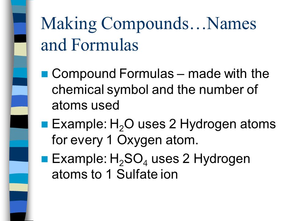 Making Compounds…Names and Formulas