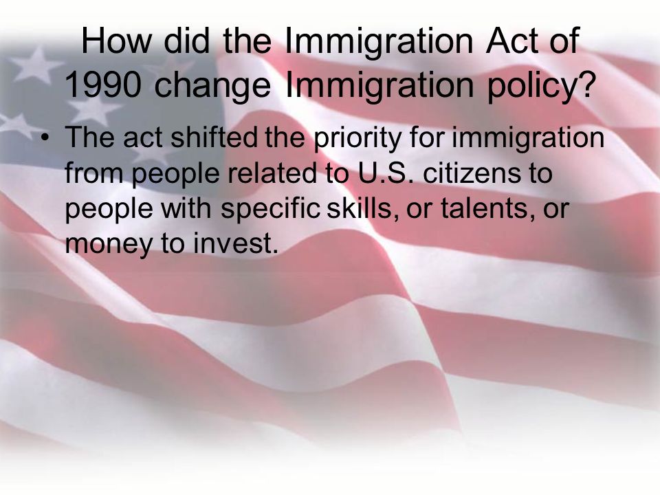 How did the Immigration Act of 1990 change Immigration policy