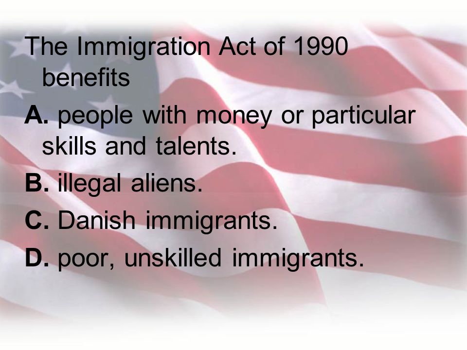 The Immigration Act of 1990 benefits