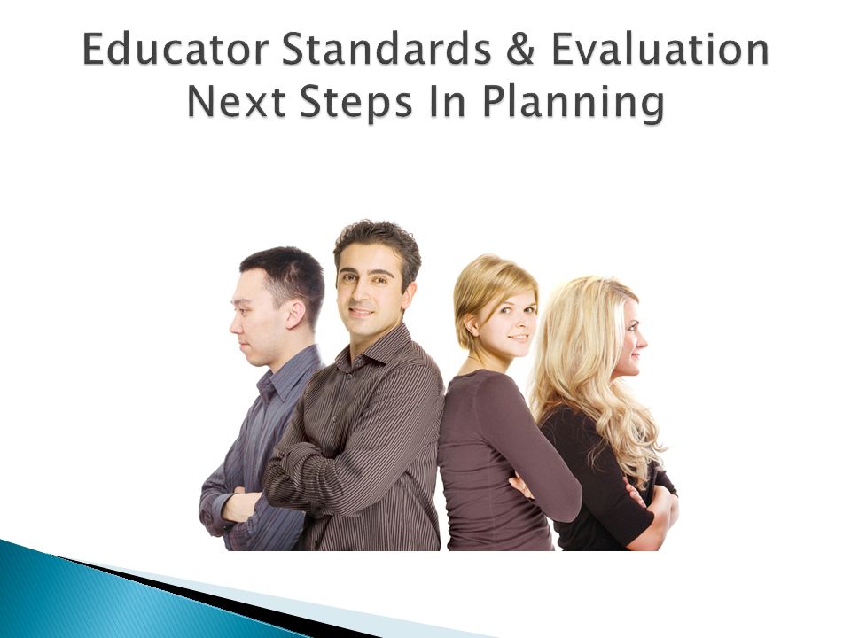 Educator Standards & Evaluation Next Steps In Planning