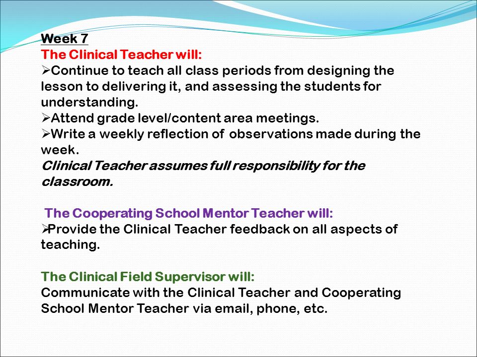 Week 7 The Clinical Teacher will: