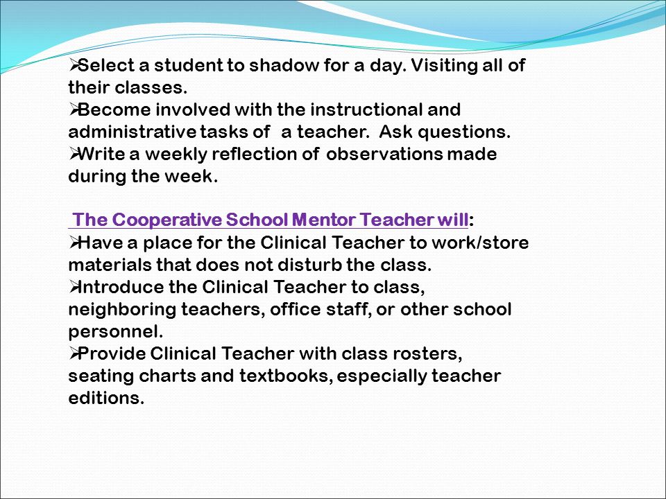 Select a student to shadow for a day. Visiting all of their classes.