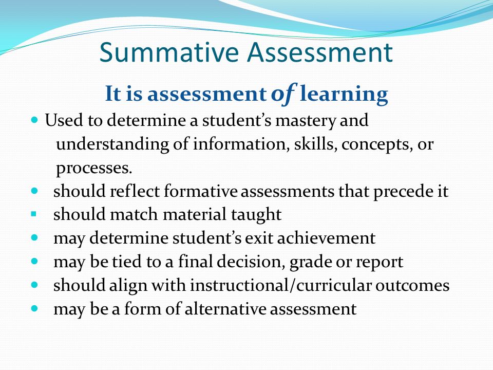 It is assessment of learning