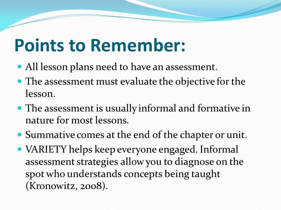 Points to Remember: All lesson plans need to have an assessment.