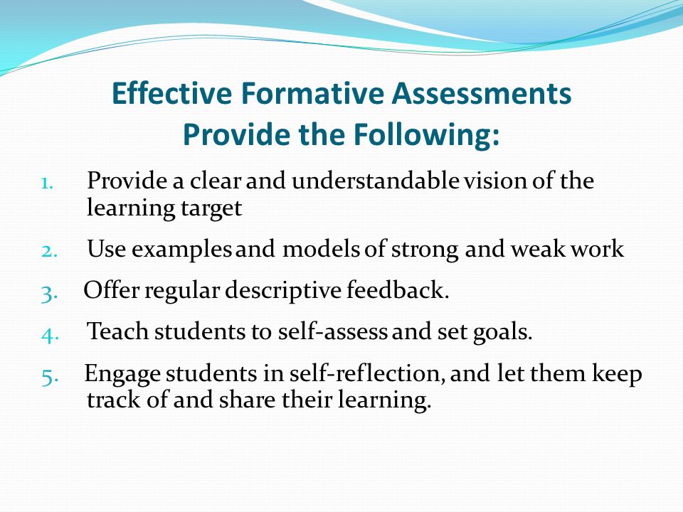 Effective Formative Assessments Provide the Following: