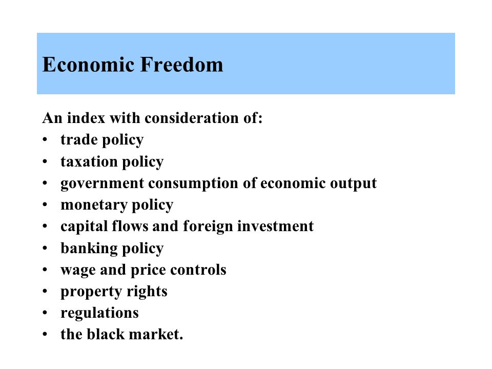 Economic Freedom An index with consideration of: trade policy
