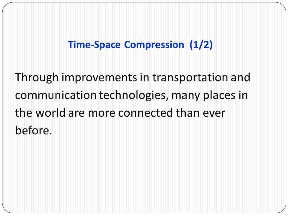 Time-Space Compression (1/2)