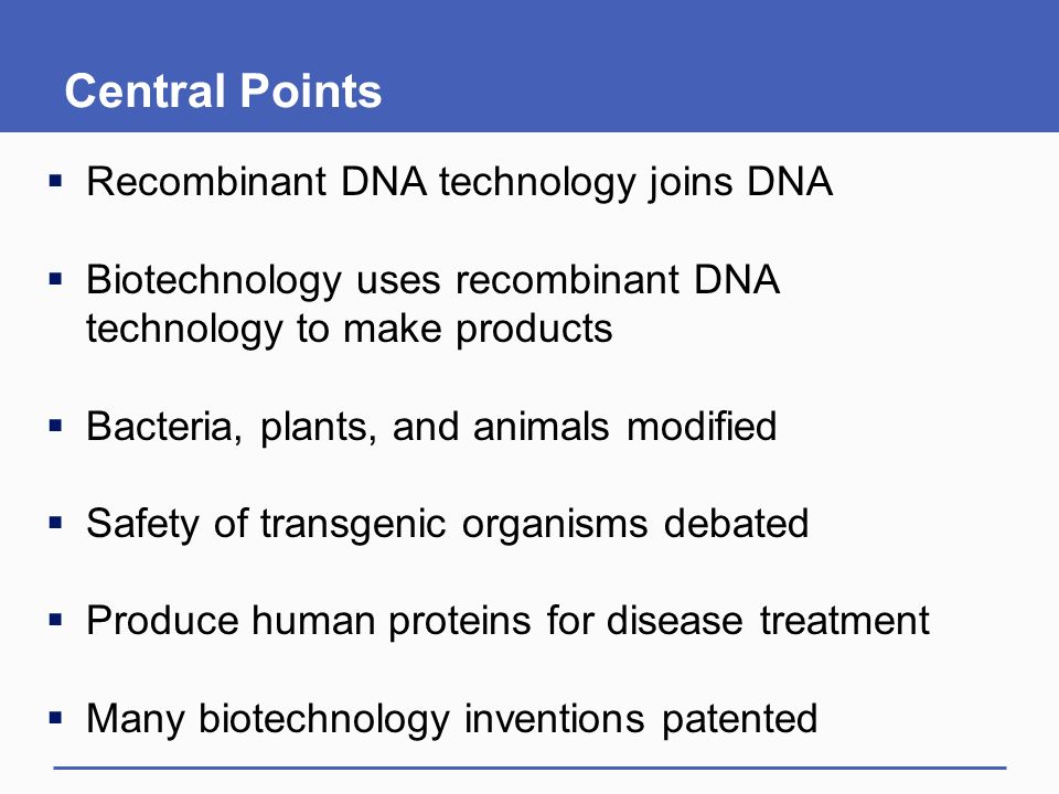 Central Points Recombinant DNA technology joins DNA