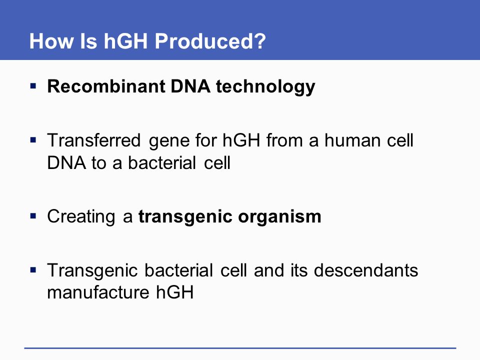 How Is hGH Produced Recombinant DNA technology